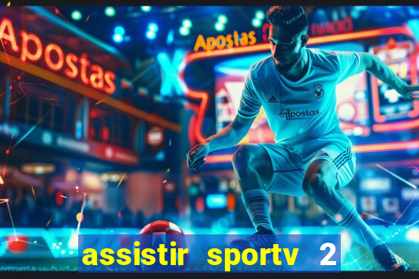 assistir sportv 2 ao vivo futemax